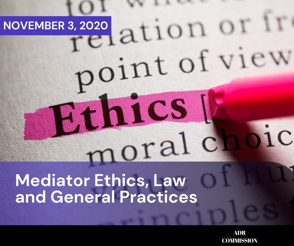 Mediator Ethics, Law and General Practices