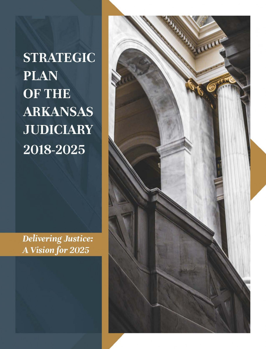 Strategic Plan of the Arkansas Judiciary 2018-2025